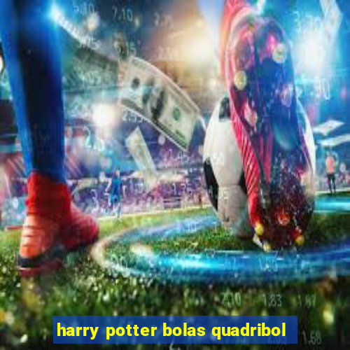 harry potter bolas quadribol